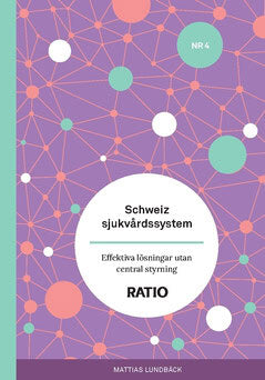 Lundbäck, Mattias ; Lundbäck, Mattias : Schweiz sjukvårdssystem