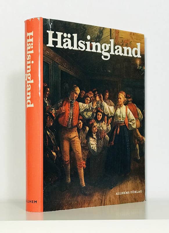 Lundberg, Birger (1911-1996) ; Svensson, S. Artur (1910-1982) ; Holmström, Richard (1916-2000) [red.] : Hälsingland