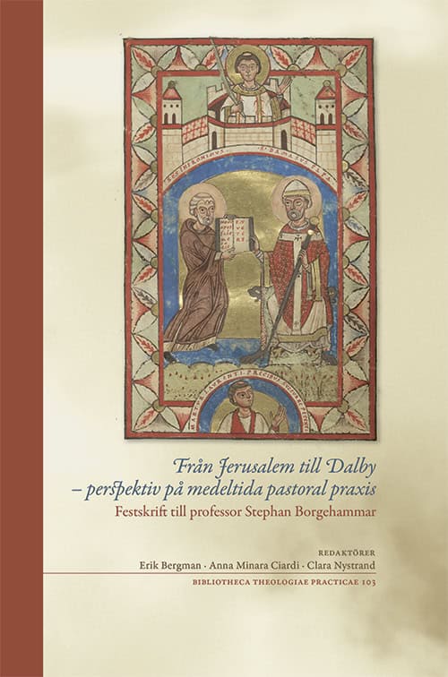 Lundberg, Mattias ; Andersson, Roger ; Lovén, Christian ; Fallberg Sundmark, Stina ; Bergman, Erik ; Hallqvist, Katarina ; Nilsson, Bertil ; Piltz, Anders ; Searby, Denis ; Ciardi, Anna Minara : Från Jerusalem till Dalby