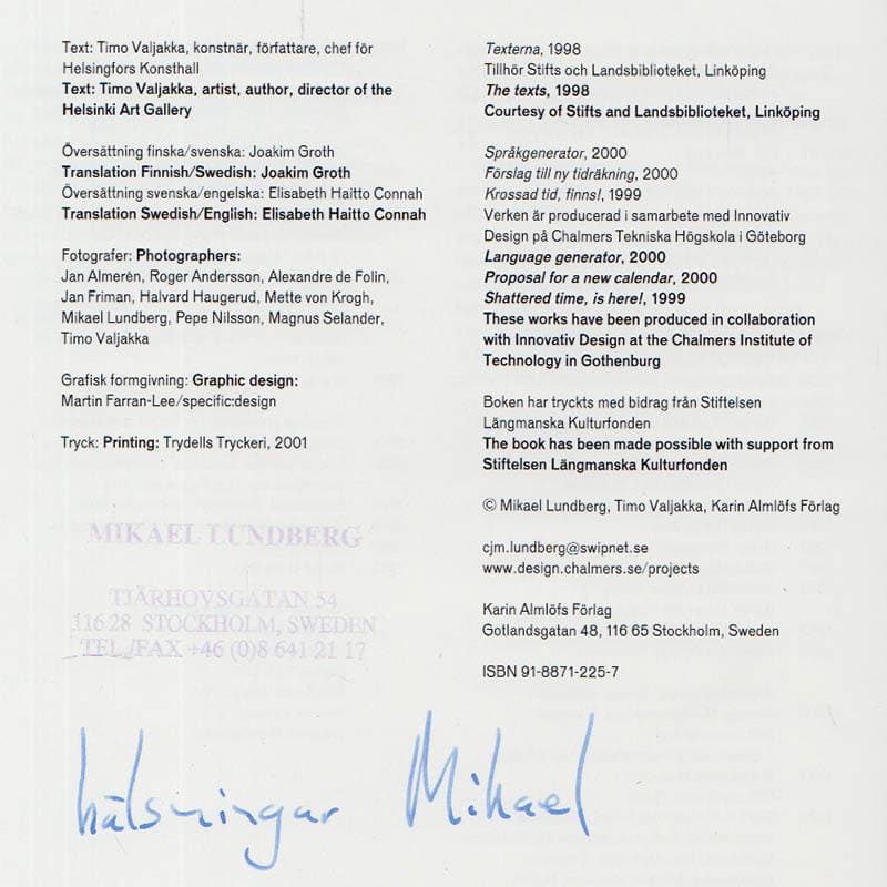 Lundberg, Mikael ; Valjakka, Timo [text] : Mikael Lundberg MCMXCIII-MM (dedikation)