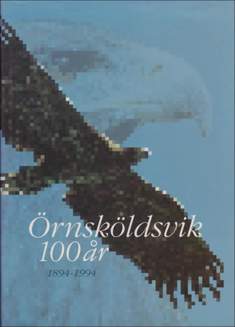 Lundberg, Ove ; Axenström, Karl-Eric  (red.) : Örnsköldsvik 100 år 1894-1994