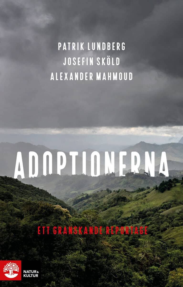 Lundberg, Patrik ; Sköld, Josefin ; Mahmoud, Alexander : Adoptionerna : ett granskande reportage