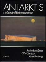 Lundgren, Stefan ; Carlsson, Olle ; Forsberg, Mats : Antarktis i hela mänsklighetens intresse