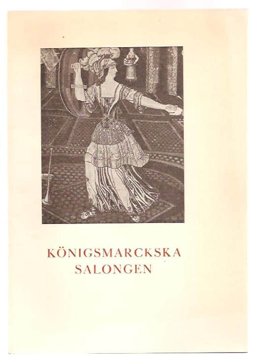 Lundh-Ericsson, Nanna; Cnattingius, Bengt; Antonsson, Oscar. : Königsmarckska salongen.
