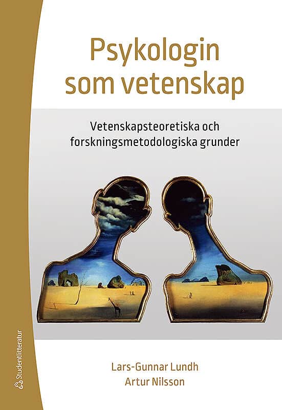 Lundh, Lars-Gunnar ; Nilsson, Artur : Psykologin som vetenskap : vetenskapsteoretiska och forskningsmetodologiska grunder