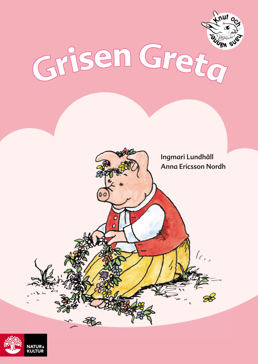 Lundhäll, Ingmari ; Ericsson-Nordh, Anna : Grisen Greta