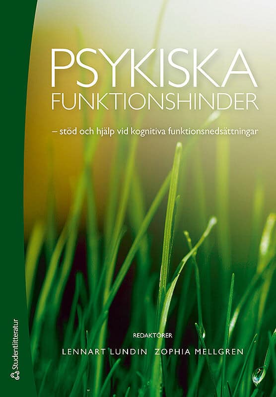Lundin, Lennart ; Mellgren, Zophia ; Abrams, Daniel ; Conse, Johan ; Harty, Mia ; Magnusson, Birgitta ; Möller, Nina : Psykiska funktionshinder