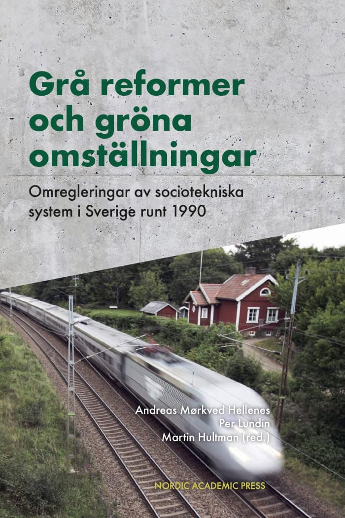 Lundin, Per ; Mørkved Hellenes, Andreas ; Hultman, Martin [red.] : Grå reformer och gröna omställningar