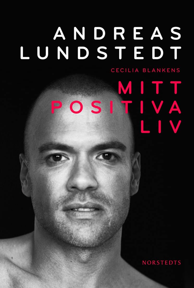 Lundstedt, Andreas ; Blankens, Cecilia : Mitt positiva liv