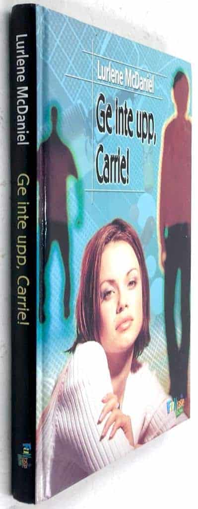 Lurlene McDaniel : Ge inte upp, Carrie!