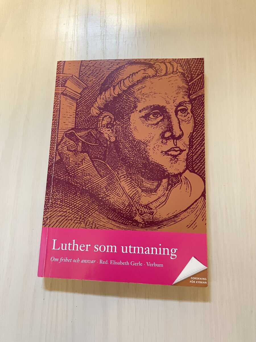 Luther som utmaning om frihet och ansvar