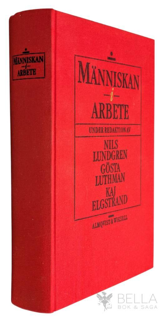 Luthman, Gösta ; Elgstrand, Kaj ; Lundgren, Nils P. V. : Människan i arbete