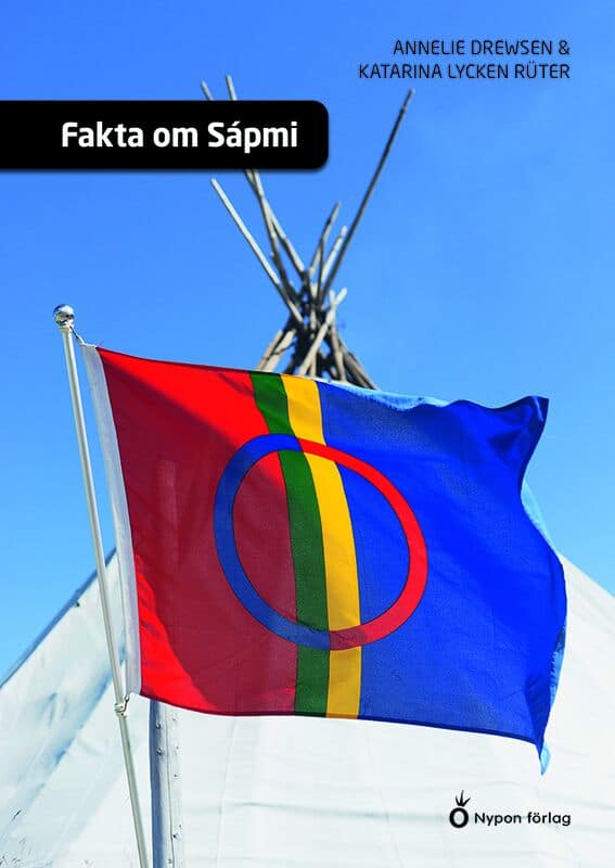 Lycken Rüter, Katarina ; Drewsen, Annelie : Fakta om Sápmi