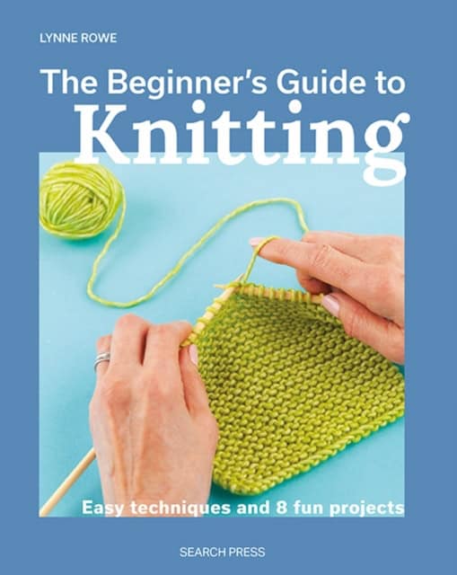 Lynne Rowe : Beginner's Guide to Knitting, The