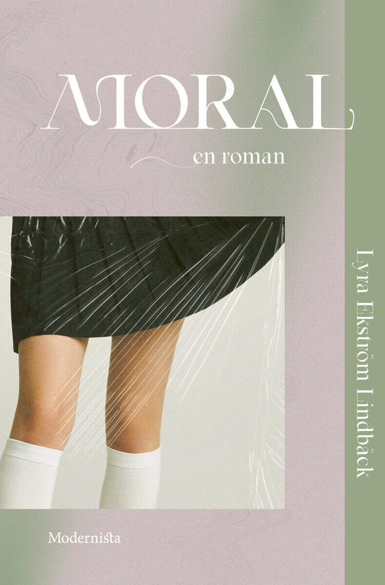Lyra Ekström Lindbäck : Moral : en roman