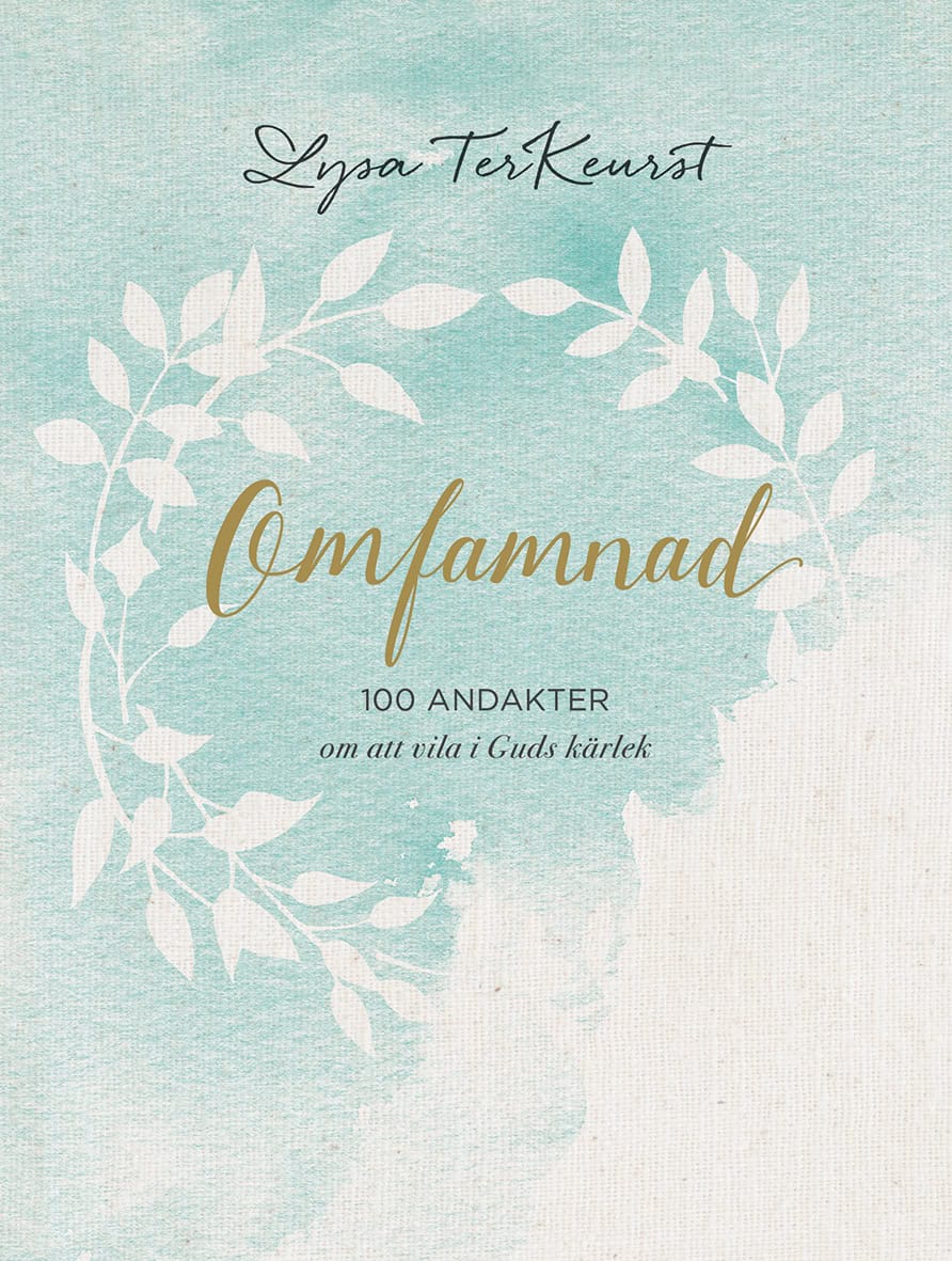 Lysa TerKeurst : Omfamnad : 100 andakter om att vila i Guds kärlek