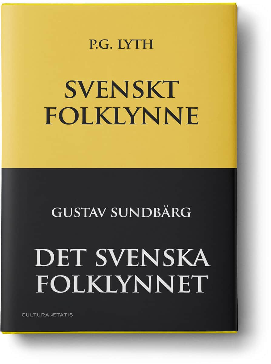 Lyth, P.G. ; Sundbärg, Gustav : Svenskt folklynne / Det svenska folklynnet