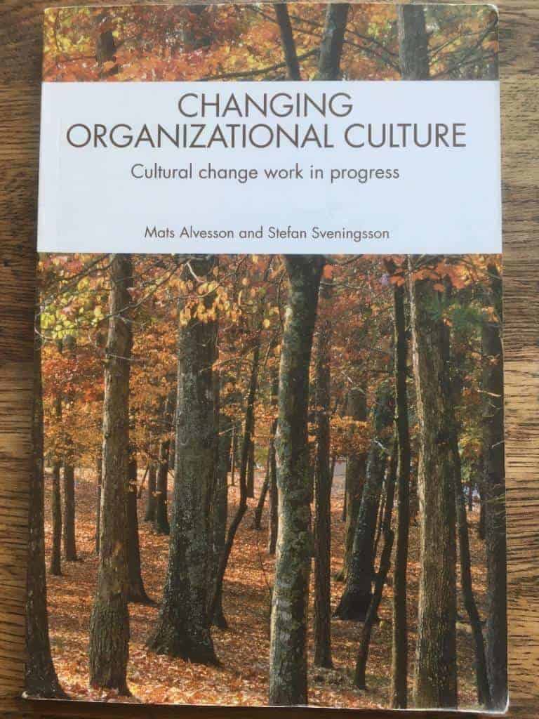 M Alvesson ; S Sveningsson : Changing organizational culture