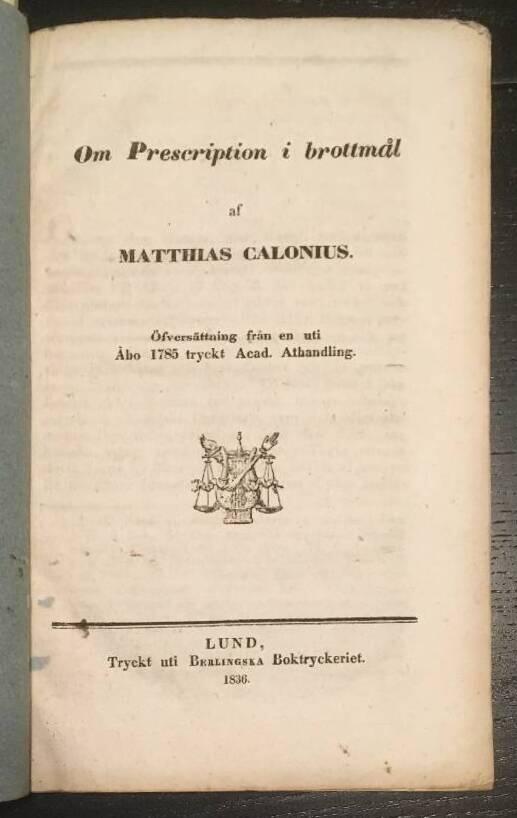 M Calonius : Om prescription i brottmål. Öfversättning från en uti Åbo tryckt afhandling.