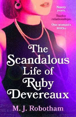 M J Robotham : The Scandalous Life of Ruby Devereaux