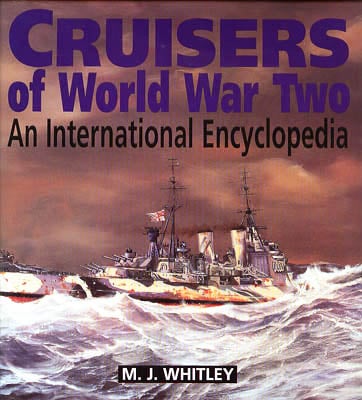 M. J Whitley : Cruisers of World War Two