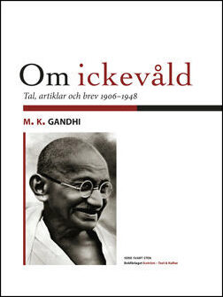 M. K. Gandhi : Om ickevåld