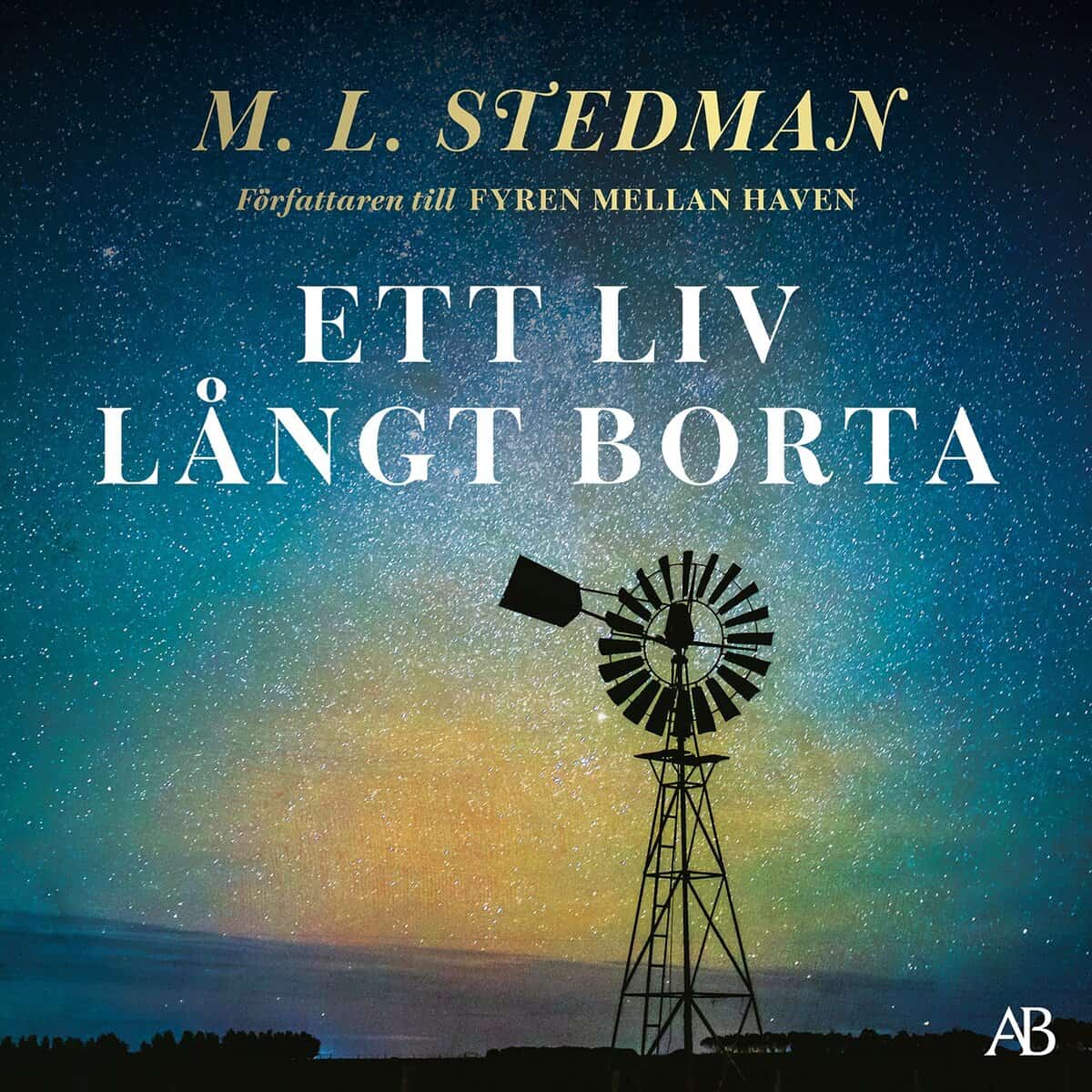 Stedman, M. L. | ETT LIV LÅNGT BORTA