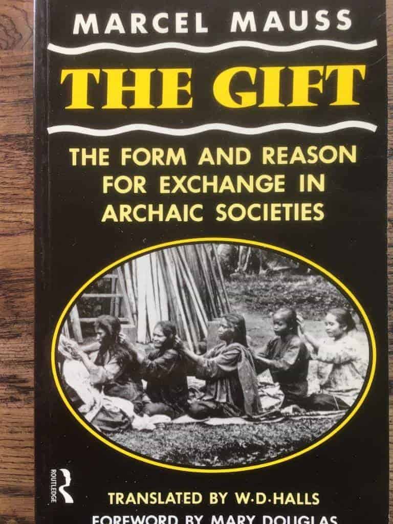 M Mauss : The Gift. The form and reason for exchange in Archaic societies