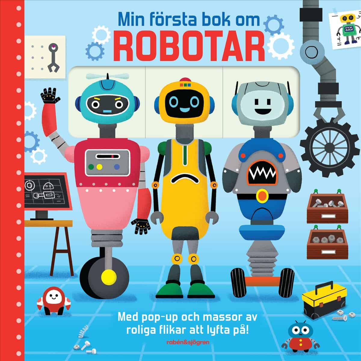 Macmillan Publishers : Min första bok om robotar : Med pop-up och massor av roliga flikar att lyfta på!