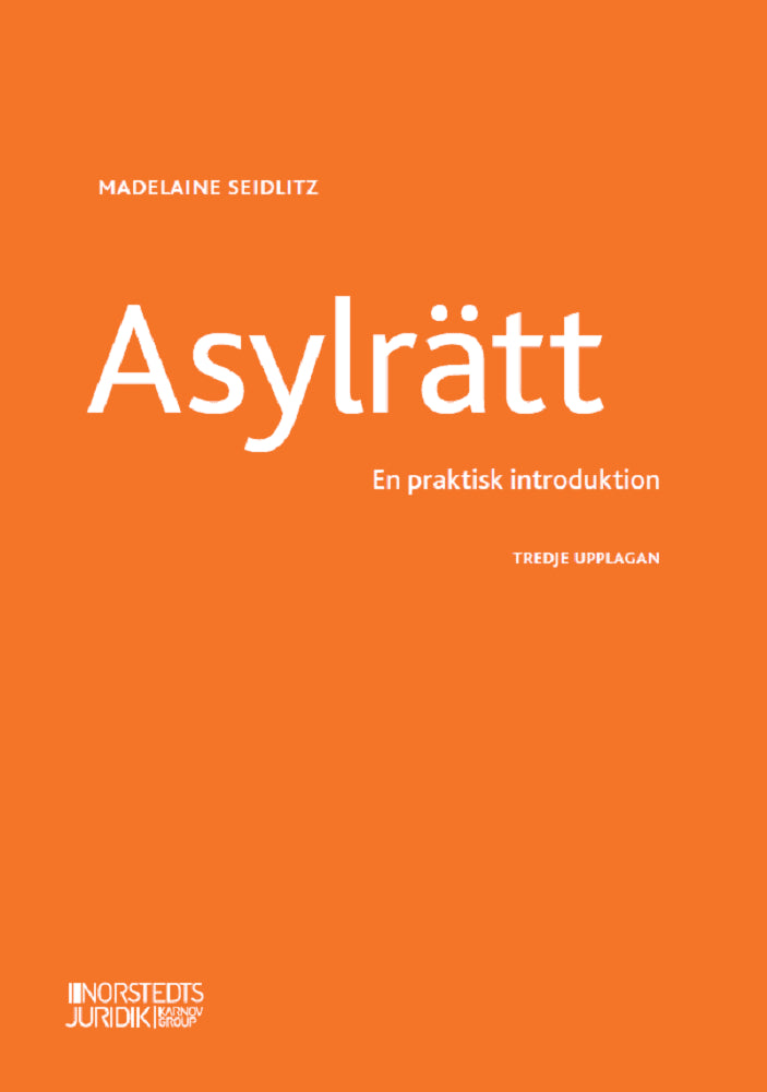 Madelaine Seidlitz : Asylrätt : en praktisk introduktion