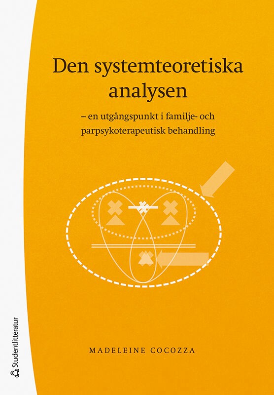 Madeleine Cocozza : Den systemteoretiska analysen : en utgångspunkt i familje- och parpsykoterapeutisk behandling