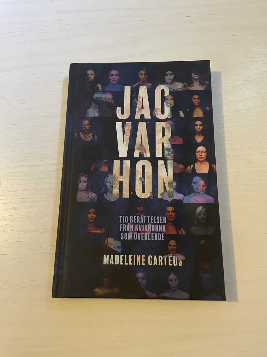 Madeleine Gartéus : Jag var hon tio berättelser från kvinnorna som överlevde