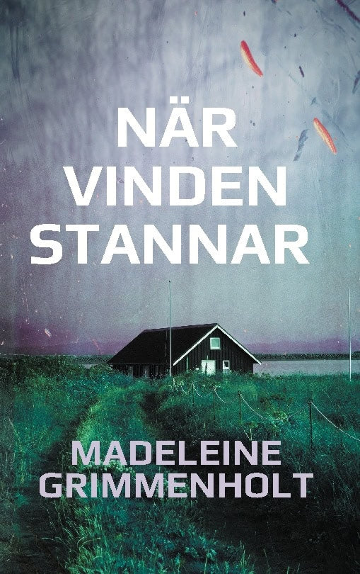 Madeleine Grimmenholt : När vinden stannar
