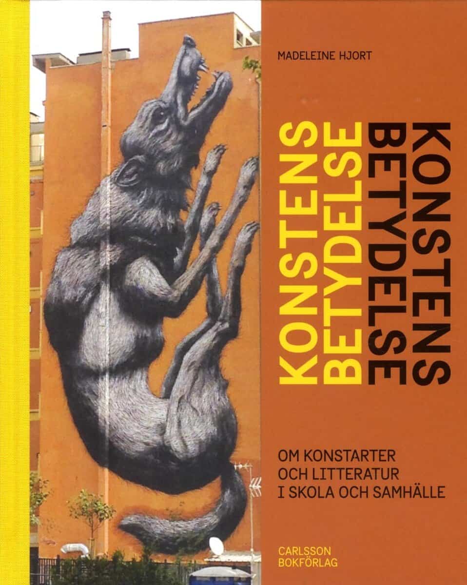 Madeleine Hjort : Konstens betydelse : om konstarterna och litteraturen i skola och samhälle