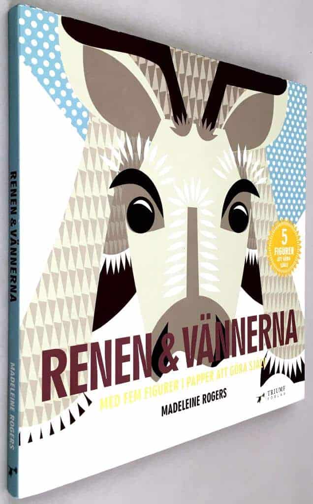 Madeleine Rogers : Renen och vännerna - Med fem figurer i papper att göra själv