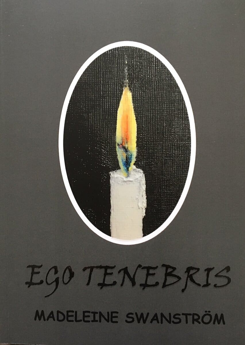 Madeleine Swanström : Ego Tenebris