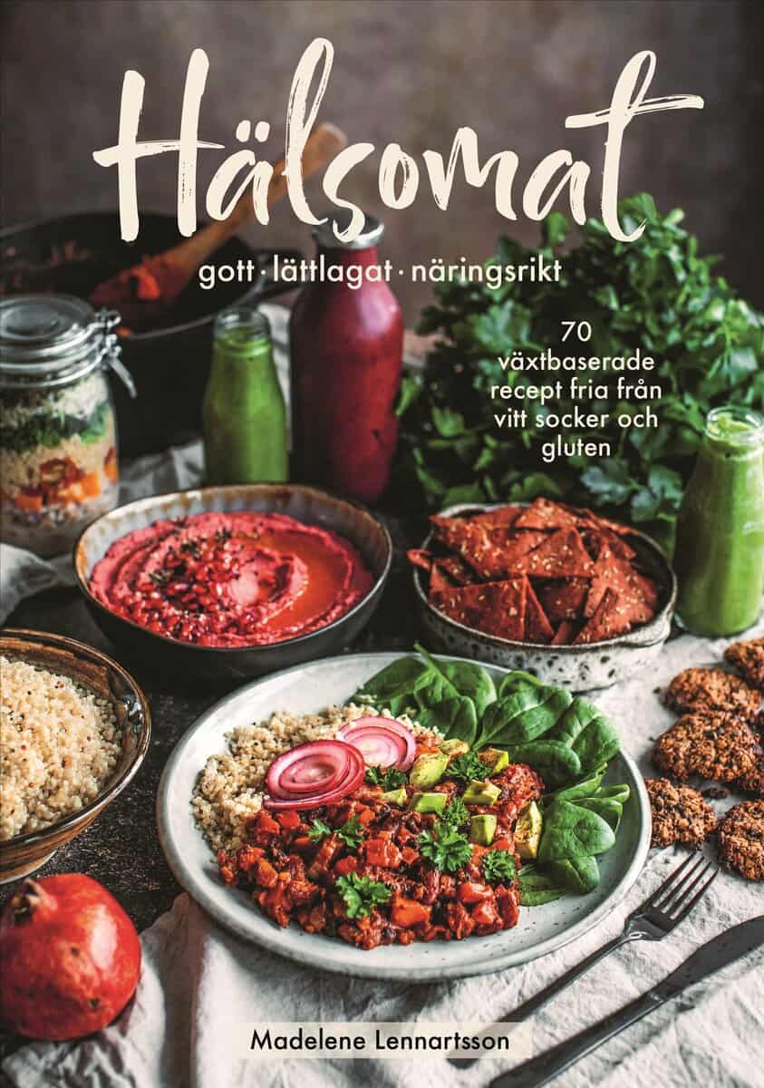 Madelene Lennartsson : Hälsomat : gott, lättlagat, näringsrikt