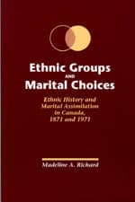 Madeline A. Richard : Ethnic Groups and Marital Choices - Ethnic History and Marital Assimilation in Canada 1871 and 1971