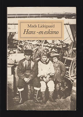Mads Lidegaard : Hans en eskimo. En grønlandsk livsskæbne
