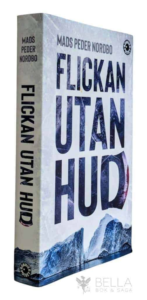 Mads Peder Nordbo : Flickan utan hud - Grönlandsserien - Bok 1