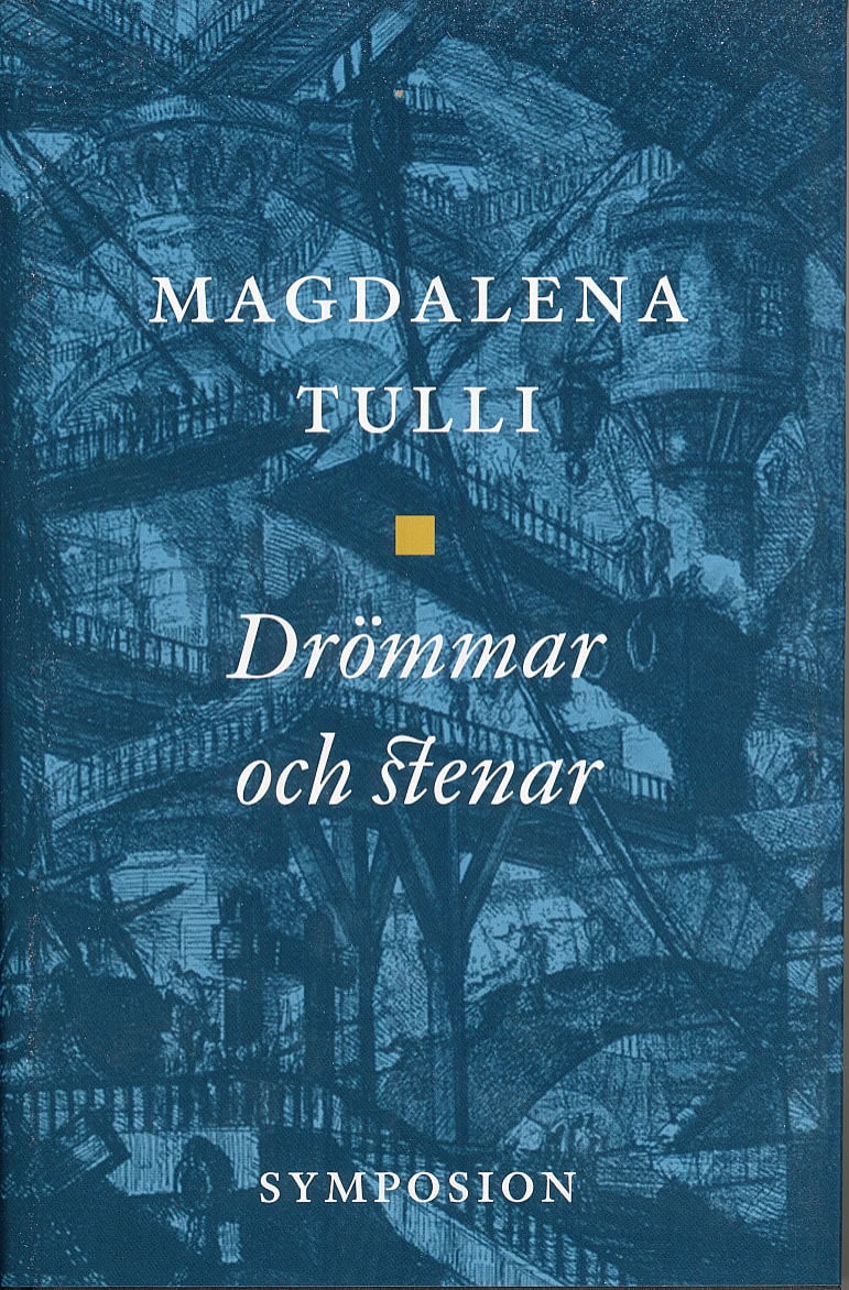 Magdalena Tulli : Drömmar och stenar