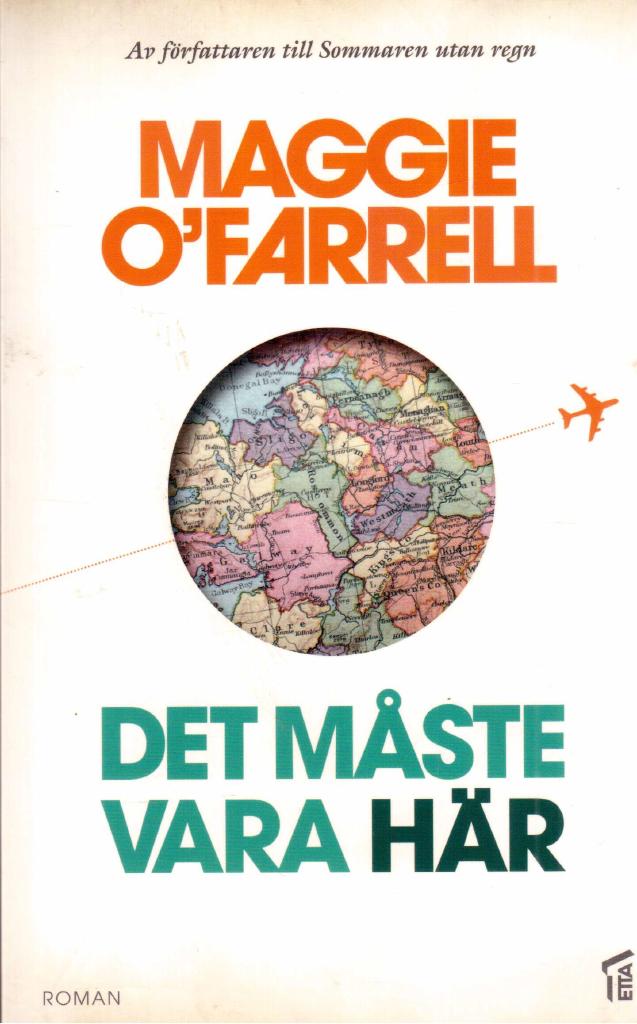 Maggie O Farrell : Det måste vara här