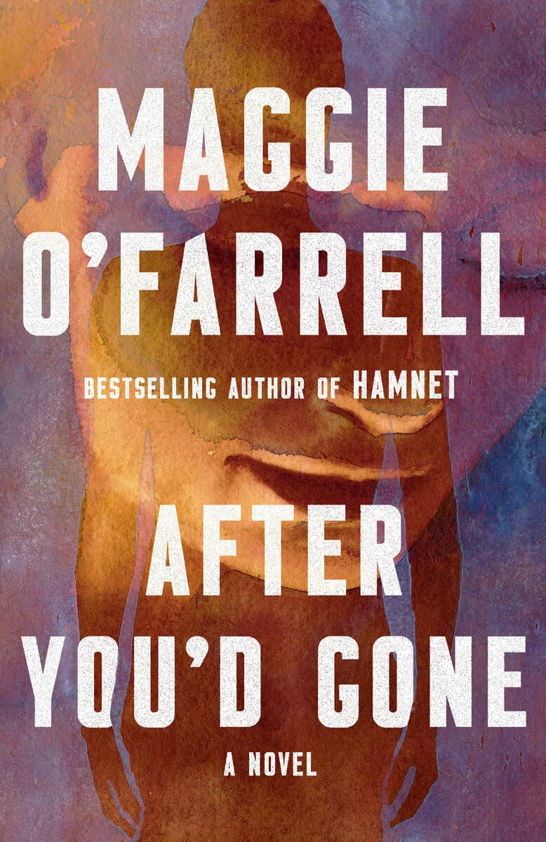 Maggie O'Farrell : After You'd Gone