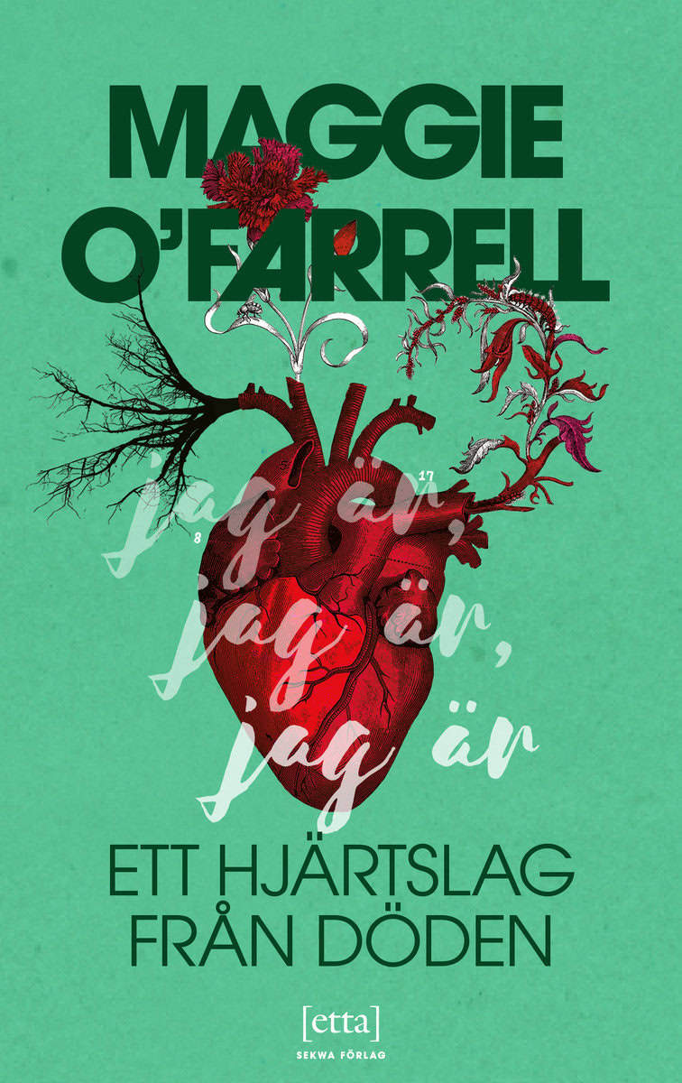 Maggie O'Farrell : Jag är, jag är, jag är : ett hjärtslag från döden