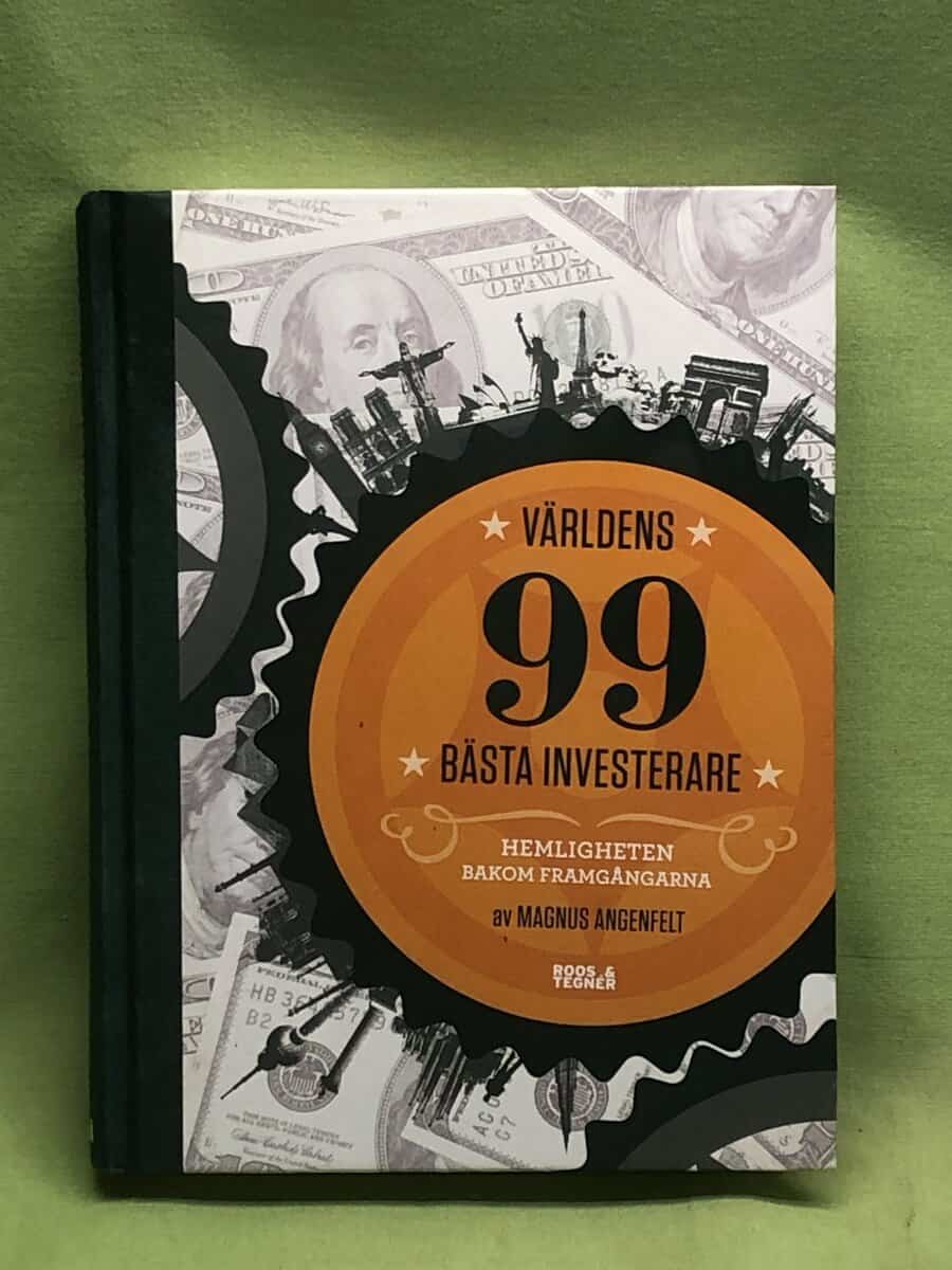 Magnus Angenfelt : Världens 99 bästa investerare hemligheten bakom framgångarna