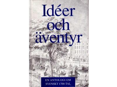 Magnus Bergsten : Idéer och äventyr. En antologi om svenskt 1700-tal.