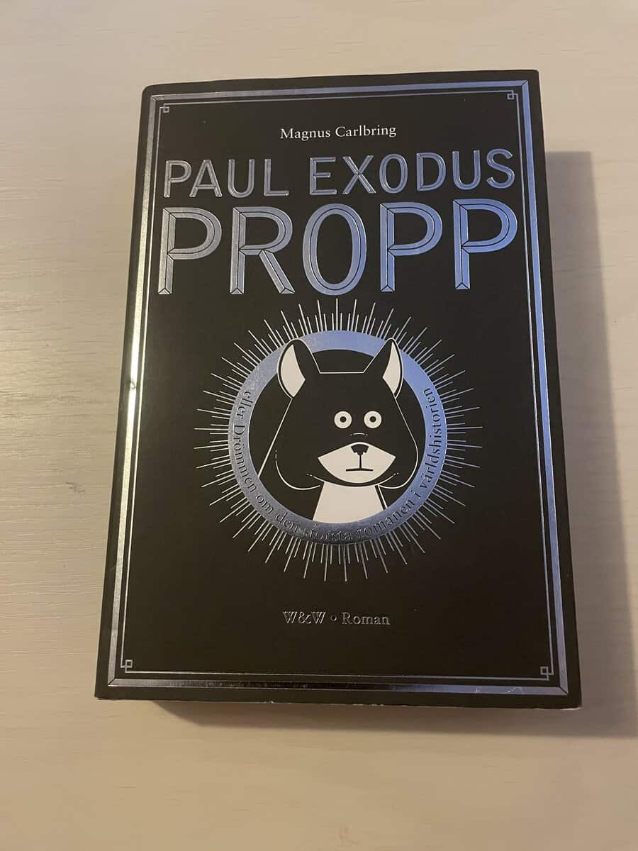 Magnus Carlbring : Paul Exodus Propp eller Drömmen om den största romanen i världshistorien roman