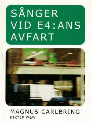 Magnus Carlbring : Sånger vid E4:ans avfart
