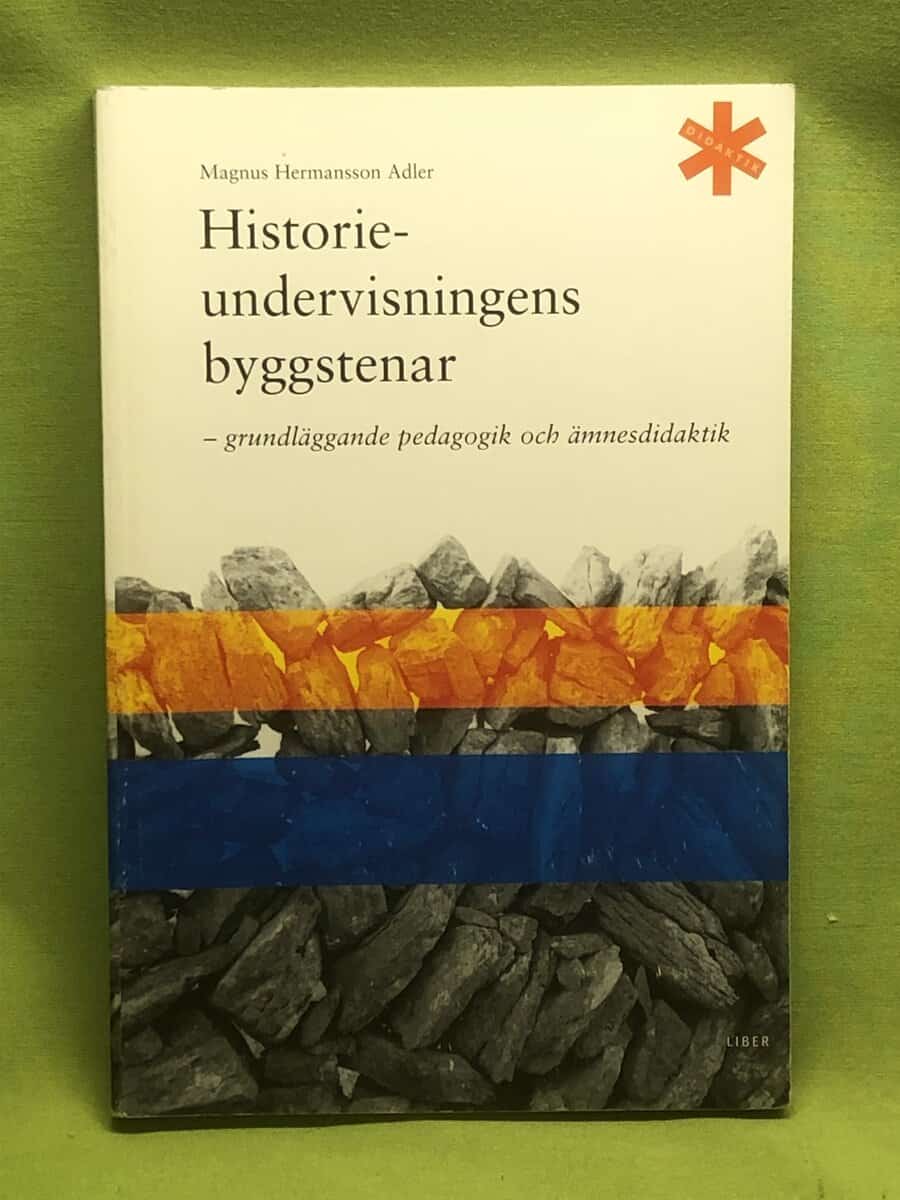 Magnus Hermansson Adler : Historieundervisningens byggstenar