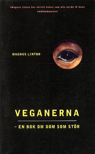 Magnus Linton : Veganerna -en bok om dom som stör
